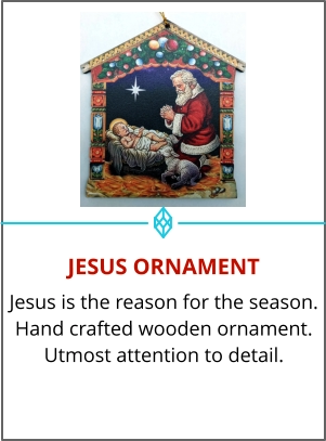 JESUS ORNAMENT Jesus is the reason for the season. Hand crafted wooden ornament. Utmost attention to detail.